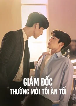 Poster phim Giám Đốc Thường Mời Tôi Ăn Tối