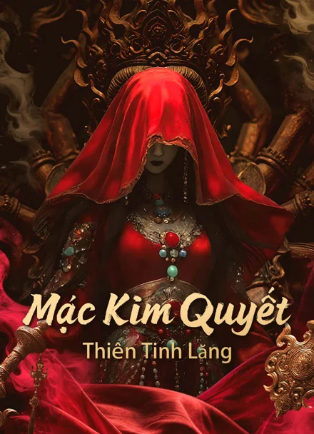 Phim Mạc Kim Quyết: Thiên Tinh Lăng