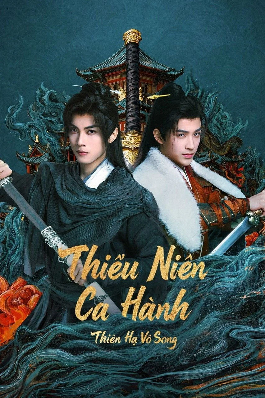 Poster phim Thiếu Niên Ca Hành: Thiên Hạ Vô Song