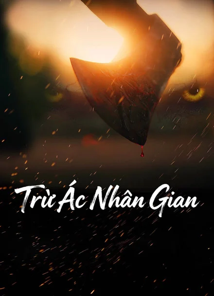 Phim Trừ Ác Nhân Gian
