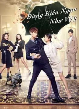 Phim Đừng Kiêu Ngạo Như Vậy