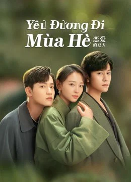 Poster phim Yêu Đương Đi Mùa Hè (Hạ Thiên Khi Yêu)